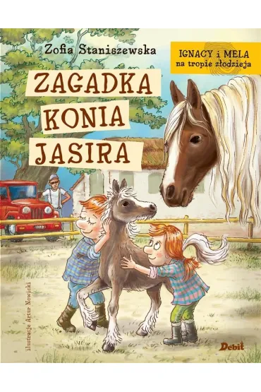 Ignacy i Mela na tropie z�odzieja. Zagadka konia Jasira - Zofia Staniszewska
