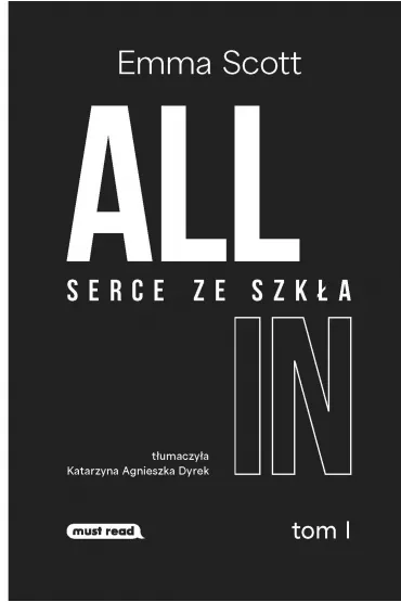 Serce ze szk�a. All in. Tom 1 - Emma Scott