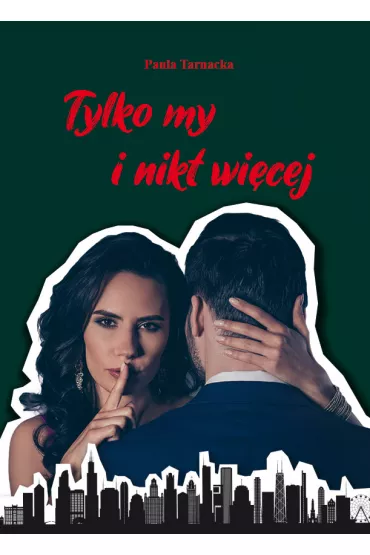 Tylko my i nikt wi�cej - Paula  Tarnacka