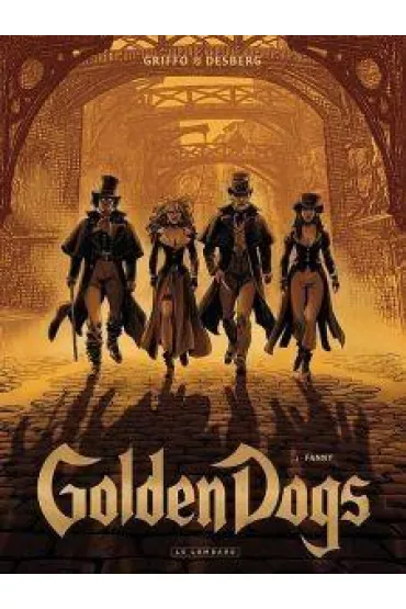 Fanny. Golden Dogs. Tom 1 - Stephen Desberg, Griffo