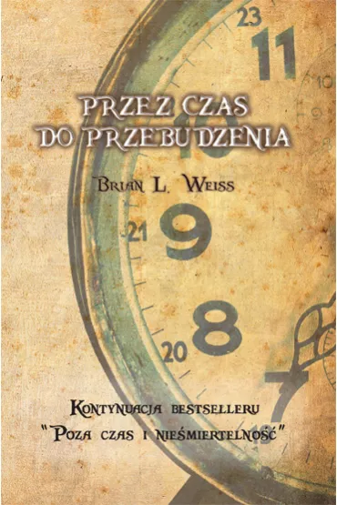 Przez czas do przebudzenia - Brian L Weiss