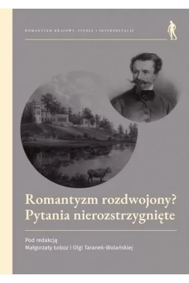 Romantyzm rozdwojony? Pytania nierozstrzygni�te - Ma�gorzata �oboz, Olga  Taranek-Wola�ska
