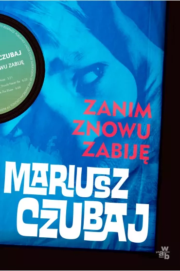 Zanim znowu zabij - Mariusz Czubaj