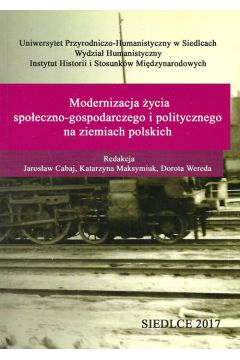 Modernizacja ycia spoeczno-gospodarczego i politycznego na ziemiach polskich