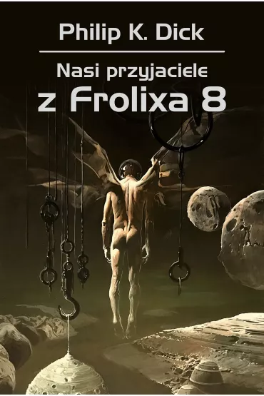 Nasi przyjaciele z Frolixa 8 - Philip K. Dick