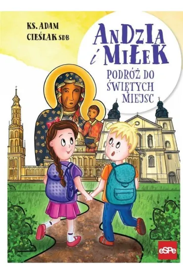 Andzia i Mi�ek Podr� do �wi�tych miejsc - Adam  Ks Cie�lak