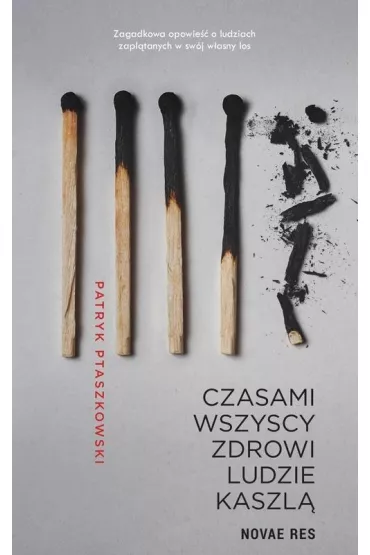 Czasami wszyscy zdrowi ludzie kaszl� - Patryk  Ptaszkowski