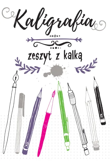 Kaligrafia. Zeszyt z kalk�