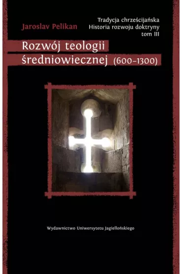Tradycja chrze�cija�ska. Historia rozwoju doktryny. Tom 3 - Pelikan Jaroslav
