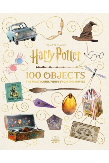 From the Films of Harry Potter: 100 Objects