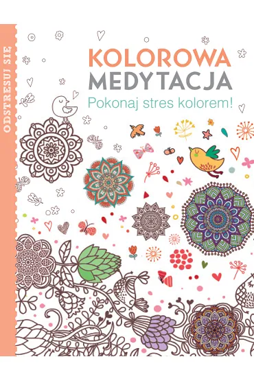Kolorowa medytacja. Pokonaj stres kolorem!