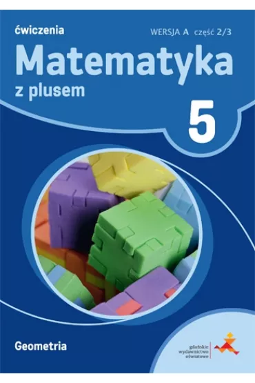 Matematyka z plusem 5. �wiczenia. Geometria. Wersja A. Cz�� 2 - Adam Mysior, Ma�gorzata Dobrowolska, Piotr Zarzycki