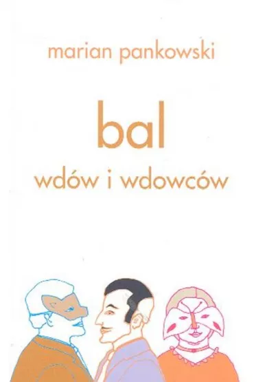 Bal wd�w i wdowc�w - Marian Pankowski