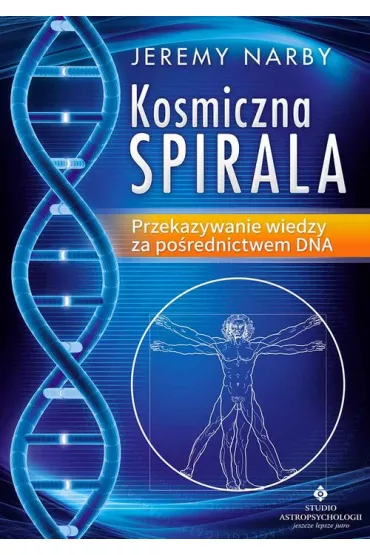 Kosmiczna spirala - Jeremy Narby