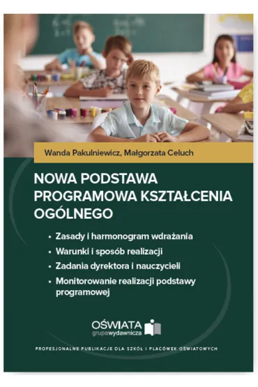 Nowa podstawa programowa kszta�cenia og�lnego - Ma�gorzata Celuch, Wanda Pakulniewicz