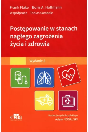 Post�powanie w stanach nag�ego zagro�enia �ycia i zdrowia - Frank Flake, Boris A. Hoffmann