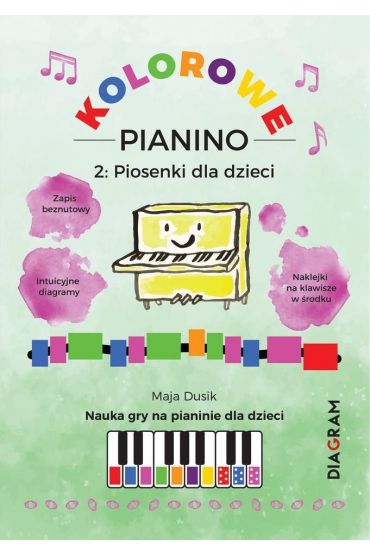 Kolorowe Pianino. 2: Piosenki dla dzieci