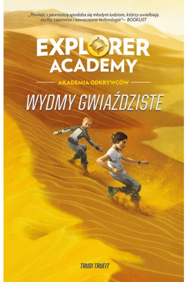 eBook Explorer Academy: Akademia Odkrywc�w. Wydmy Gwia�dziste. Tom 4 mobi epub - Trudi Trueit