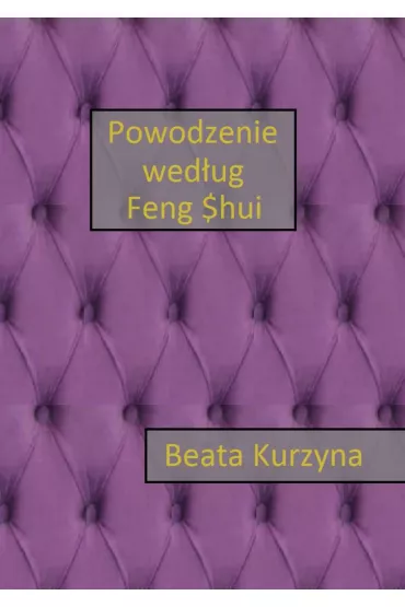 eBook Powodzenie wed�ug Feng�Shui mobi epub - Beata  Kurzyna