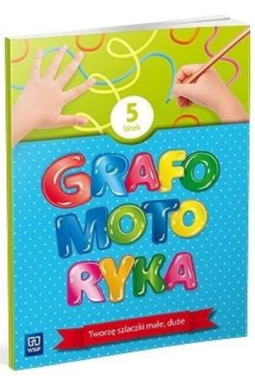 Grafomotoryka. Piciolatek. Tworz szlaczki mae, due