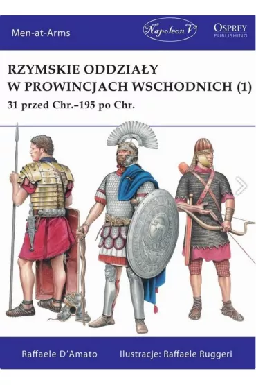 Rzymskie oddzia�y w prowincjach wschodnich. - D`Amato Raffaele