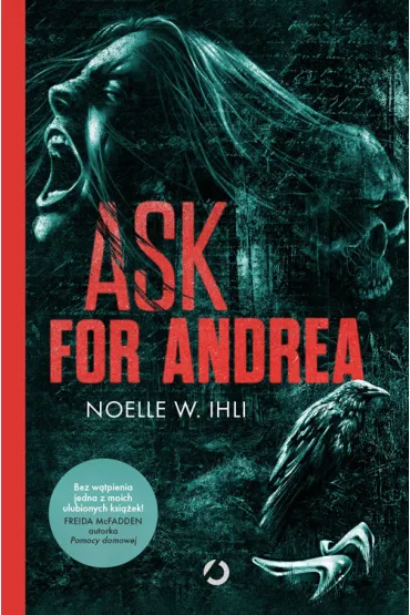 Ask for Andrea - Noelle W. Ihli