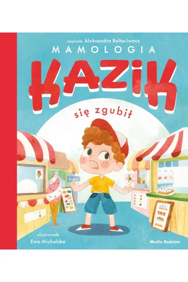 Kazik si� zgubi� - Aleksandra  Belta-Iwacz