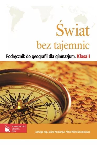 Geografia Gim KL 1 Podr�cznik �wiat bez tajemnic - Jadwiga Kop, Maria Kucharska, Alina Witek-Nowakowska