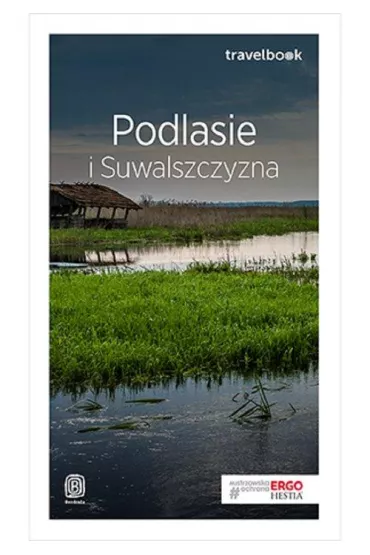 Podlasie i suwalszczyzna. Travelbook - Andrzej K�opotowski