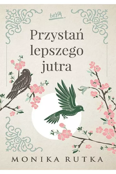Przysta� lepszego jutra - Monika Rutka