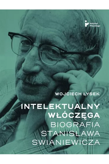 Intelektualny w��cz�ga Biografia Stanis�awa Swianiewicza - Wojciech  �ysek