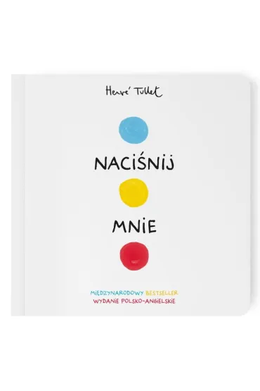 Naci�nij mnie. Press me. Wydanie polsko-angielskie - Herv� Tullet
