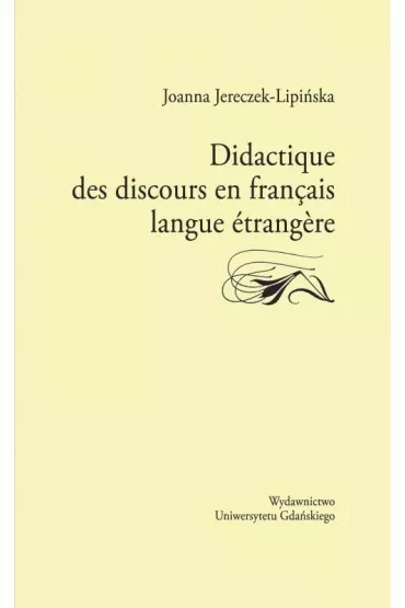 Didactique des discours en francais langue etrangere - Joanna  Jereczek-Lipi�ka