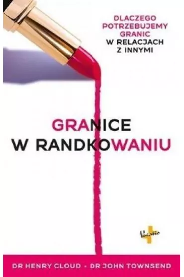 Granice w randkowaniu - Henry Cloud, John Townsend