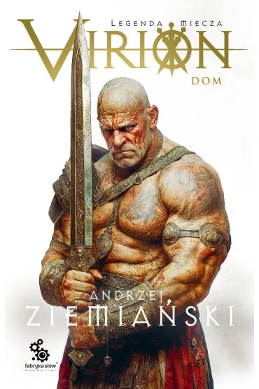 Dom Legenda Miecza. Virion. Tom 3 - Andrzej Ziemia�ski