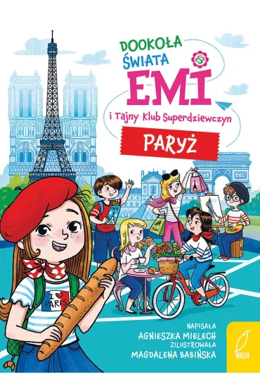 Emi i Tajny Klub Superdziewczyn. Dooko�a �wiata. Pary� - Agnieszka Mielech