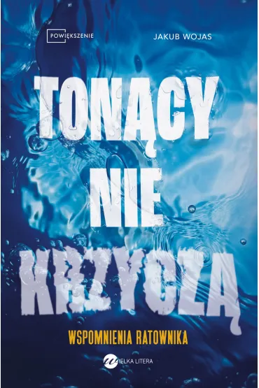 eBook Ton�cy nie krzycz�. Wspomnienia ratownika mobi epub - Jakub Wojas