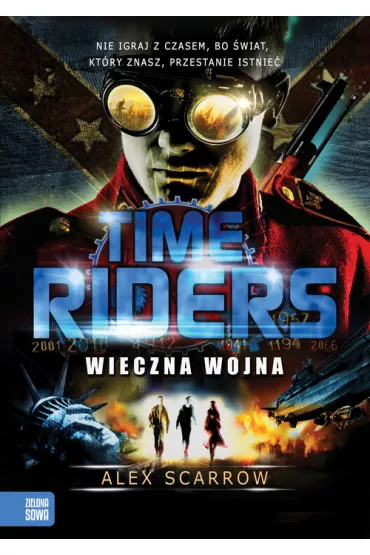 Wieczna Wojna. Time Riders. Tom 4 - Alex Scarrow