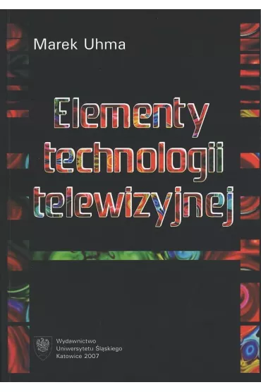 Elementy technologii telewizyjnej + DVD + CD - Marek  Uhma