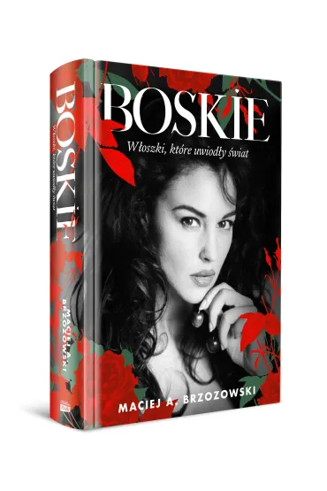 Boskie. W�oszki, kt�re uwiod�y �wiat - Maciej Brzozowski