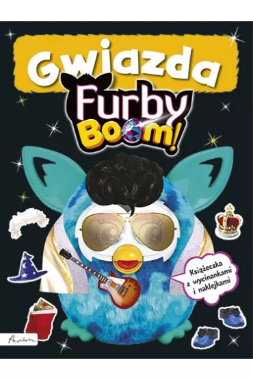 Furby Boom! Gwiazda. Ksi��eczka z wycinankami i naklejkami * *