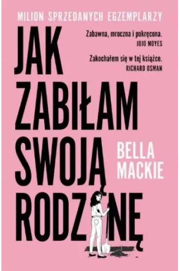 Jak zabi�am swoj� rodzin� - Bella  Mackie