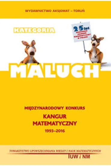 Matematyka z weso�ym Kangurem. Kangur matematyczny. Poziom Maluch 2016. Klasy 3-4. Szko�a podstawowa