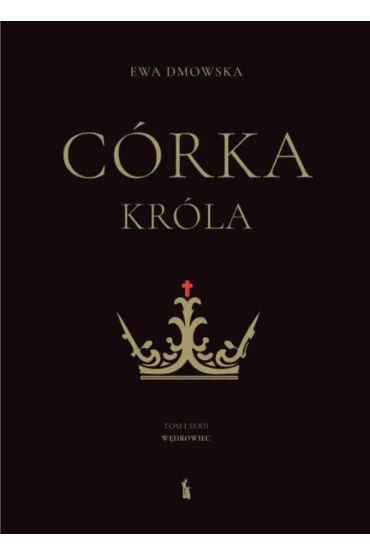 C�rka kr�la - Ewa  Dmowska