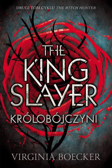The king slayer kr�lob�jczyni �owczyni Tom 2 - Virginia Boecker
