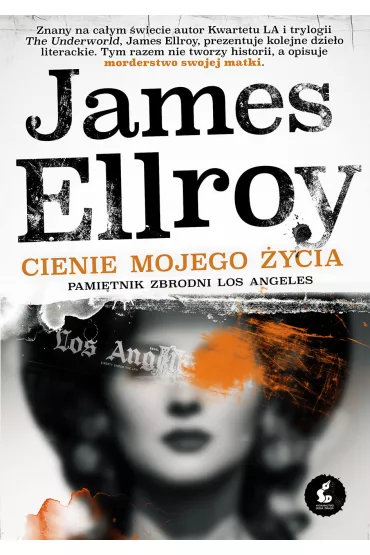 Cienie mojego �ycia pami�tnik zbrodni los angeles - James Ellroy