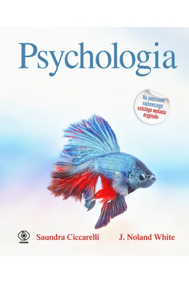 Psychologia - J. Noland White, Saundra K Ciccarelli