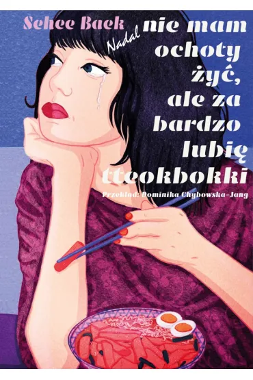 Nadal nie mam ochoty �y�, ale za bardzo lubi� tteokbokki - Baek Sehee