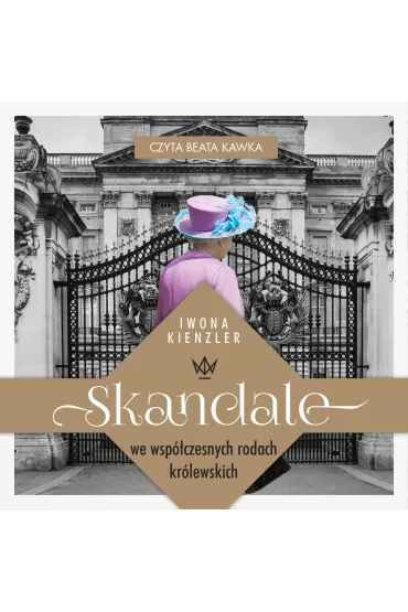 Audiobook Skandale we wsp�czesnych rodach kr�lewskich mp3 - Iwona Kienzler