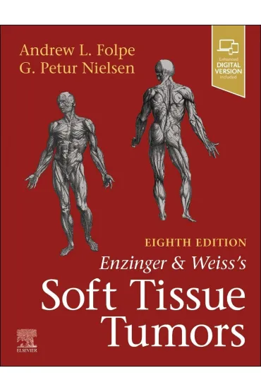 Enzinger and Weiss`s Soft Tissue Tumors, 8th Edition - Andrew L Folpe, G Petur Nielsen
